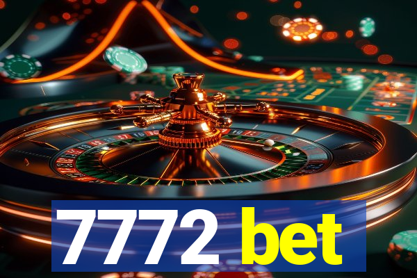 7772 bet